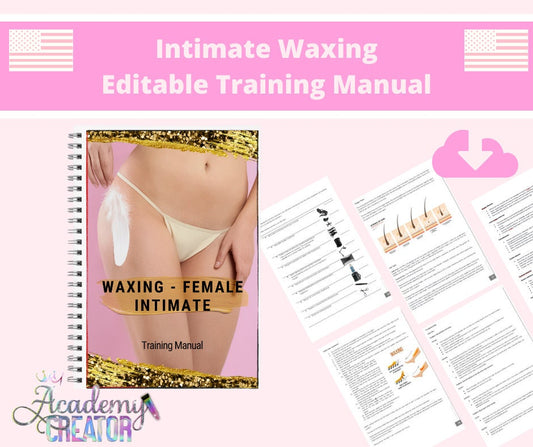 Intimate Female Waxing, Brazilian, Hollywood, Non-Strip Editable Training Manual USA Version